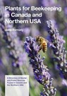 Plants for Beekeeping In Canada and the Northern USA - Jane Carver Ramsay - 9781914934964