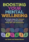 Boosting Your Mental Wellbeing - Lee (GP and Cognitive Behavioural Therapist David ; Debbie Brewin - 9781914961243