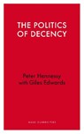 The Politics of Decency - Peter Hennessy ; Giles Edwards - 9781914979682
