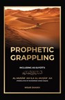 Prophetic Grappling - Nisar Shaikh - 9781915025159
