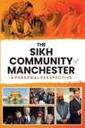 The Sikh Community of Manchester - Sarrup S Landa - 9781915025982