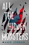 All the Hidden Monsters - Amie Jordan - 9781915026118