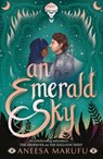 An Emerald Sky - Aneesa Marufu - 9781915026286