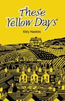These Yellow Days - Kitty Hawkins - 9781915048257