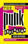 When Reading Really Rocked, volume 2: The Punk Explosion and Beyond - Adrian Moulton - 9781915048271