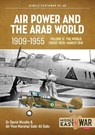 Air Power and the Arab World 1909-1955 - David Nicolle ; Gabr Ali Gabr ; Tom Cooper - 9781915070760