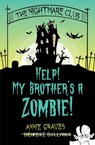 The Nightmare Club: Help! My Brother's a Zombie - Annie Graves ; Deirdre Sullivan - 9781915071750