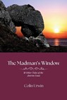 The Madman's Window & Other Tales of the Antrim Coast - Colin Urwin - 9781915075147