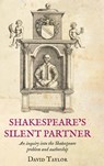 Shakespeare's Silent Partner - David Taylor - 9781915115508