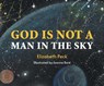 God Is Not A Man In The Sky - Elizabeth Peck - 9781915198006