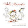 Table Manners - Elizabeth A. Peck - 9781915198303