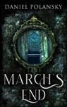 March's End - Daniel Polansky - 9781915202451