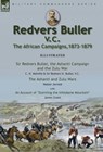 Melville, C: Redvers Buller V.C., the African Campaigns,1873 - C. H. Melville ; Redvers H. Buller ; Walter Jerrold - 9781915234049