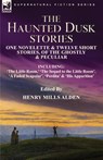 The Haunted Dusk Stories - Henry Mills Alden - 9781915234339