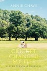 Cricket Changed My Life - Annie Chave - 9781915237514