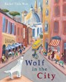 Wolf in the City - Rachel Tilda Wolf - 9781915252838