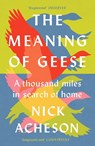 The Meaning of Geese - Nick Acheson - 9781915294258