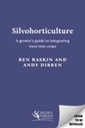 Silvohorticulture - Andy Dibben ; Ben Raskin - 9781915294364