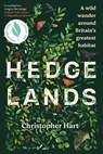 Hedgelands: A Wild Wander Around Britain's Greatest Habitat - Christopher Hart - 9781915294470