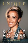 Kelly Holmes: Unique - A Memoir - Kelly Holmes - 9781915306463