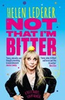 Not That I'm Bitter - Helen Lederer - 9781915306654