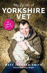 My Life As A Yorkshire Vet - Matt Jackson-Smith - 9781915306821