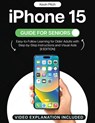 iPhone 15 Guide for Seniors - Kevin Pitch - 9781915331922
