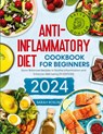 Anti - Inflammatory Diet Cookbook for Beginners - Sarah Roslin - 9781915331960