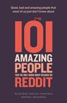 101 Amazing People That We Only Know About Because We Reddit - Dan Brady ; Ruth Lunn ; Samuel Peters ; Ursula Harris - 9781915338655