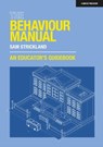 The Behaviour Manual: An Educator's Guidebook - Samuel Strickland - 9781915361301