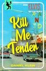 Kill Me Tender - KLEIN,  Daniel - 9781915393425
