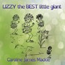 Lizzy, the BEST little giant - Caroline James MacKie - 9781915399304
