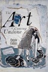 The Art Of Coming Undone - Christie Collins - 9781915406200