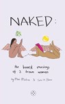 NAKED: The Honest Musings of 2 Brown Women - Mimi Mutesa ; Selvi Bunce - 9781915406408