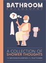 Bathroom Philosophy - A Collection Of Shower Thoughts - Bee Three Books - 9781915410061