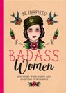 Be Inspired: Badass Women - Bee Three Books - 9781915410153