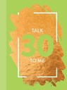 Talk 30 To Me - Bee Three Books - 9781915410269