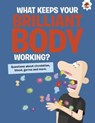 The Curious Kid's Guide To The Human Body: WHAT KEEPS YOUR BRILLIANT BODY WORKING? - John Farndon - 9781915461667