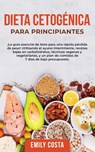 Dieta Cetogenica Para Principiantes - Emily Costa - 9781915470515