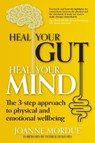 Heal Your Gut, Heal Your Mind - Joanne (Author) Mordue - 9781915483102