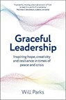 Graceful Leadership - Will Parks - 9781915483430