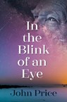 In the Blink of an Eye - John Price - 9781915494214