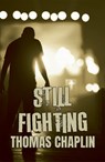 Still Fighting - Thomas Chaplin - 9781915494399
