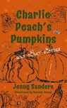 Charlie Peach's Pumpkins and other stories - Jenny Sanders - 9781915494900