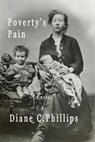 Poverty's Pain - Diane C. Phillips - 9781915494962