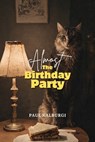 Almost The Birthday Party - Paul Kalburgi - 9781915533333