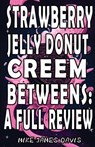 Strawberry Jelly Donut Creem Betweens: A Full Review - Mike James Davis - 9781915546371