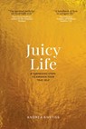 Juicy Life - Andrea Anstiss - 9781915548078