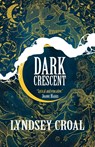 Dark Crescent - Lyndsey Croal - 9781915556578