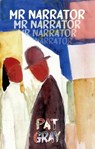 Mr Narrator - GRAY,  Pat - 9781915568021